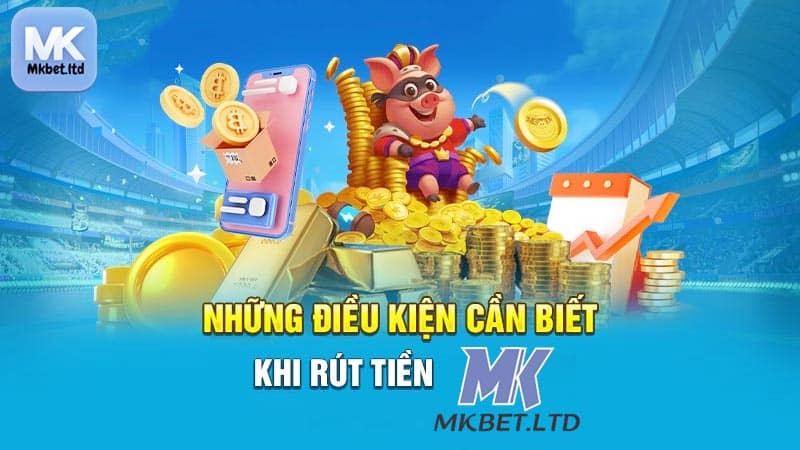 tim hieu dieu kien rut tien mksports